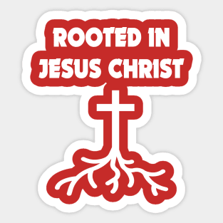 Rooted in Jesus Christ Sticker